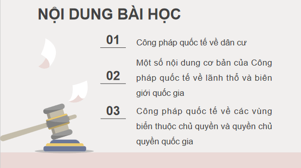 Giáo án điện tử KTPL 12 (Chân trời sáng tạo): Bài 15: Một số nội dung cơ bản của Công pháp quốc tế về dân cư, lãnh thổ, biên giới quốc gia (ảnh 1)