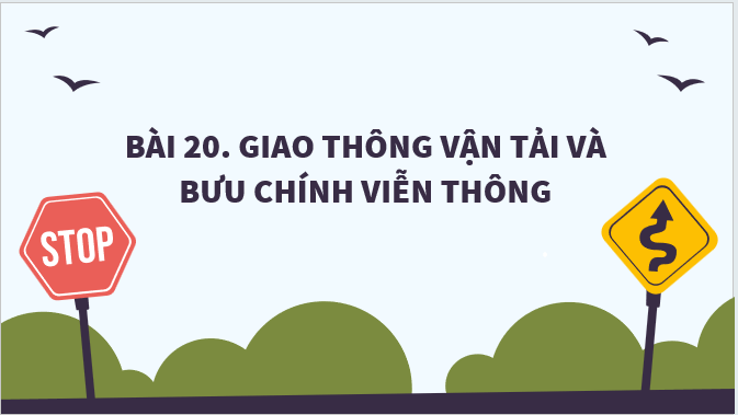 Giáo án điện tử Địa lí 12 Bài 20 (Kết nối tri thức): Giao thông vận tải và bưu chính viễn thông (ảnh 1)