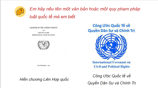 Giáo án điện tử KTPL 12 (Kết nối tri thức): Bài 14: Một số vấn đề chung về pháp luật quốc tế (ảnh 1)