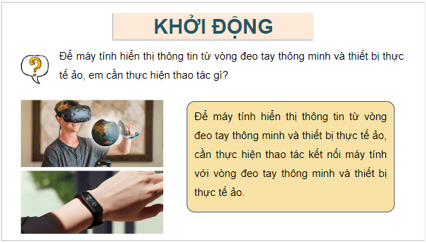 Giáo án điện tử Tin học 12 (Chân trời sáng tạo): Bài A4: Thực hành kết nối thiết bị số với máy tính (tiếp theo) (ảnh 1)