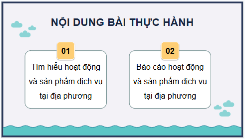 Giáo án điện tử Địa lí 12 Bài 23 (Chân trời sáng tạo): Thực hành: Tìm hiểu hoạt động và sản phẩm dịch vụ tại địa phương (ảnh 1)
