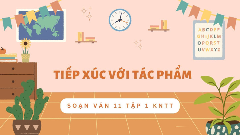 Bố cục Tiếp xúc với tác phẩm (Kết nối tri thức) chính xác nhất (ảnh 1)