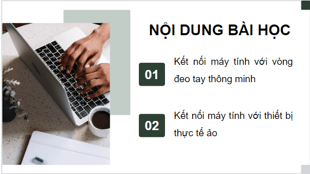 Giáo án điện tử Tin học 12 (Chân trời sáng tạo): Bài A4: Thực hành kết nối thiết bị số với máy tính (tiếp theo) (ảnh 1)