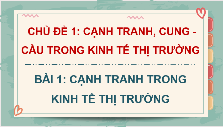 Giáo án điện tử KTPL 11 Bài 1 (Cánh diều): Cạnh tranh trong nền kinh tế thị trường (ảnh 1)