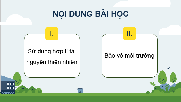Giáo án điện tử Địa lí 12 Bài 5 (Chân trời sáng tạo): Vấn đề sử dụng hợp lí tài nguyên thiên nhiên và bảo vệ môi trường (ảnh 1)