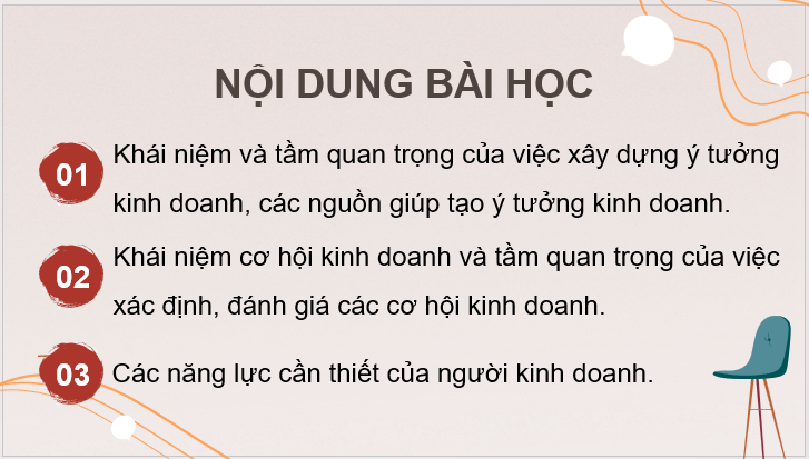 Giáo án điện tử KTPL 11 Bài 6 (Kết nối tri thức): Ý tưởng, cơ hội kinh doanh và các năng lực cần thiết của người kinh doanh (ảnh 1)