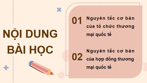 Giáo án điện tử KTPL 12 (Kết nối tri thức): Bài 16: Nguyên tắc cơ bản của Tổ chức Thương mại thế giới và hợp đồng thương mại quốc tế (ảnh 1)