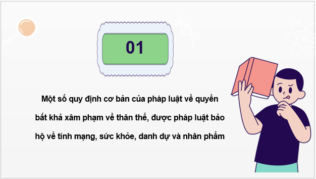 Gi&aacute;o &aacute;n điện tử KTPL 11 B&agrave;i 17 (Ch&acirc;n trời s&aacute;ng tạo): Quyền bất khả x&acirc;m phạm về th&acirc;n thể, được ph&aacute;p luật bảo hộ về t&iacute;nh mạng, sức khoẻ, danh dự v&agrave; nh&acirc;n phẩm (ảnh 1)