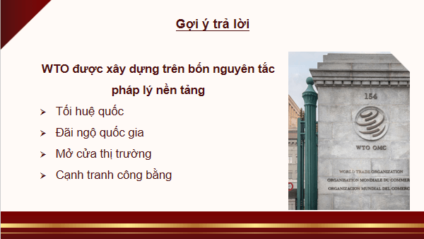 Giáo án điện tử KTPL 12 (Cánh diều): Bài 17: Các nguyên tắc cơ bản của Tổ chức Thương mại thế giới và hợp đồng thương mại quốc tế (ảnh 1)