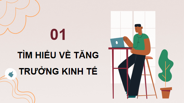 Giáo án điện tử KTPL 12 (Kết nối tri thức): Bài 1: Tăng trưởng và phát triển kinh tế (ảnh 1)