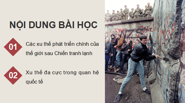 Giáo án điện tử Lịch sử 12 Bài 3 (Kết nối tri thức): Trật tự thế giới sau Chiến tranh lạnh (ảnh 1)