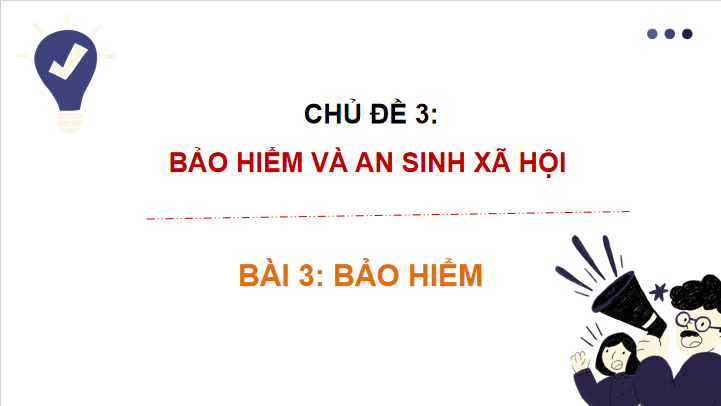 Giáo án điện tử KTPL 12 (Chân trời sáng tạo): Bài 3: Bảo hiểm (ảnh 1)