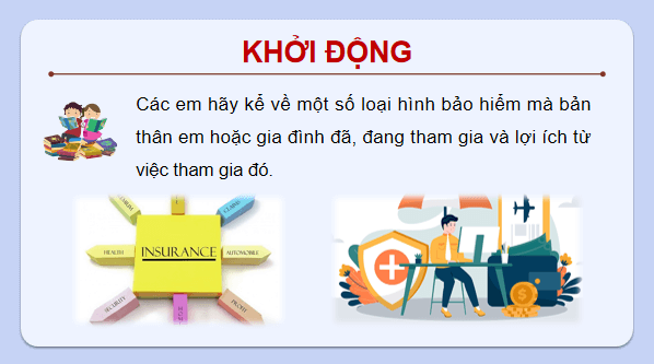 Giáo án điện tử KTPL 12 (Kết nối tri thức): Bài 3: Bảo hiểm (ảnh 1)