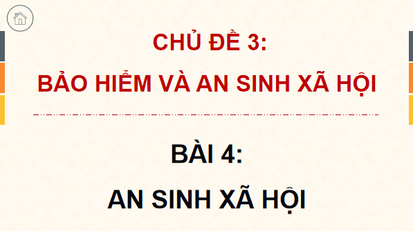 Giáo án điện tử KTPL 12 (Cánh diều): Bài 4: An sinh xã hội (ảnh 1)