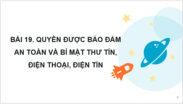 Gi&aacute;o &aacute;n điện tử KTPL 11 B&agrave;i 19 (C&aacute;nh diều): Quyền được bảo đảm an to&agrave;n v&agrave; b&iacute; mật thư t&iacute;n, điện thoại, điện t&iacute;n (ảnh 1)