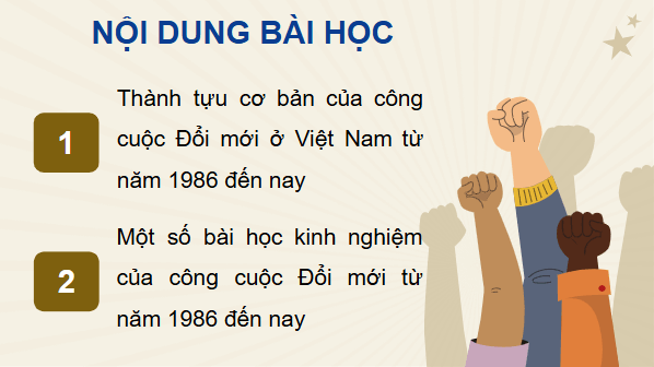 Giáo án điện tử Lịch sử 12 Bài 11 (Chân trời sáng tạo): Thành tựu cơ bản và bài học của công cuộc Đổi mới ở Việt Nam từ năm 1986 đến nay (ảnh 1)