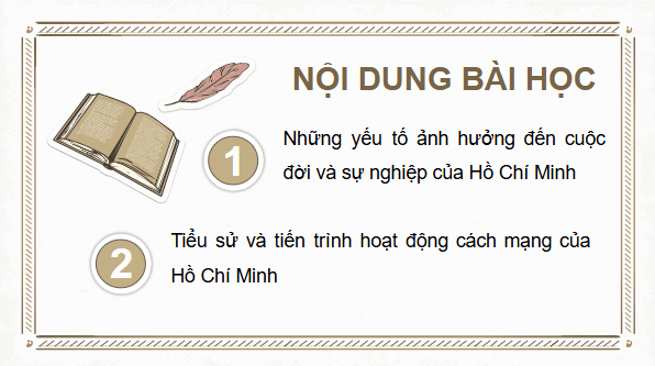 Giáo án điện tử Lịch sử 12 Bài 14 (Chân trời sáng tạo): Khái quát về cuộc đời và sự nghiệp của Hồ Chí Minh (ảnh 1)