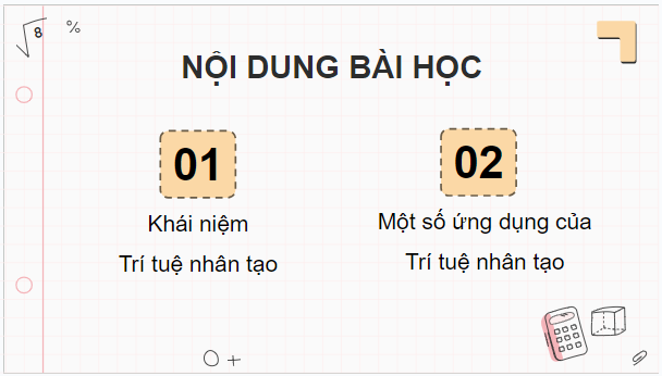 Giáo án điện tử Tin học 12 (Chân trời sáng tạo): Bài A1: Giới thiệu Trí tuệ nhân tạo (ảnh 1)