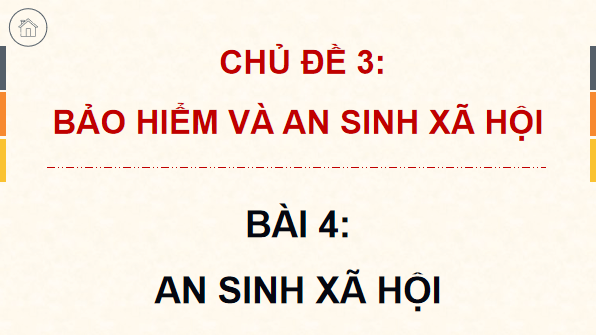 Giáo án điện tử KTPL 12 (Kết nối tri thức): Bài 4: An sinh xã hội (ảnh 1)
