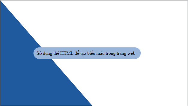 Giáo án điện tử Tin học 12 (Kết nối tri thức): Bài 12: Tạo biểu mẫu (ảnh 1)