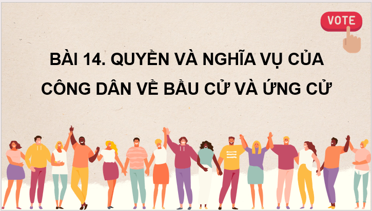 Giáo án điện tử KTPL 11 Bài 14 (Kết nối tri thức): Quyền và nghĩa vụ cơ bản của công dân về bầu cử và ứng cử (ảnh 1)