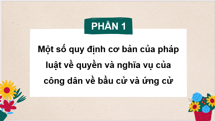 Giáo án điện tử KTPL 11 Bài 14 (Kết nối tri thức): Quyền và nghĩa vụ cơ bản của công dân về bầu cử và ứng cử (ảnh 1)