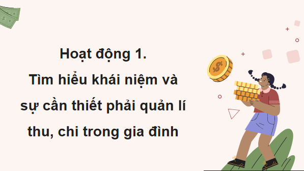 Giáo án điện tử KTPL 12 (Cánh diều): Bài 7: Quản lí thu, chi trong gia đình (ảnh 1)