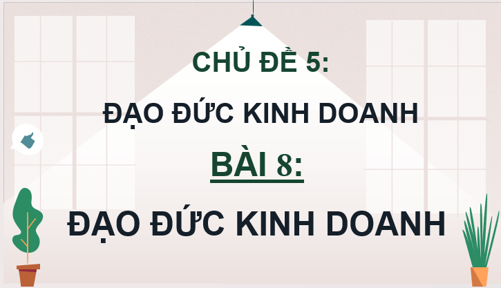 Giáo án điện tử KTPL 11 Bài 8 (Cánh diều): Đạo đức kinh doanh (ảnh 1)