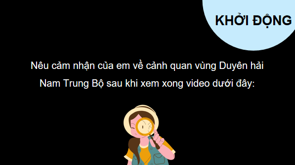 Giáo án điện tử Địa lí 12 Bài 22 (Cánh diều): Phát triển kinh tế biển ở Duyên hải Nam Trung Bộ (ảnh 1)