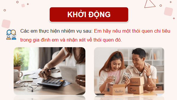 Giáo án điện tử KTPL 12 (Kết nối tri thức): Bài 7: Quản lí thu, chi trong gia đình (ảnh 1)