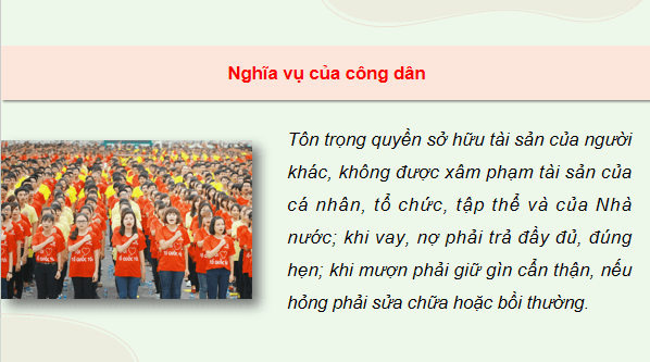 Giáo án điện tử KTPL 12 (Cánh diều): Bài 9: Quyền và nghĩa vụ của công dân về sở hữu tài sản; tôn trọng tài sản của người khác (ảnh 1)