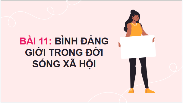 Giáo án điện tử KTPL 11 Bài 11 (Cánh diều): Bình đẳng giới trong đời sống xã hội (ảnh 1)
