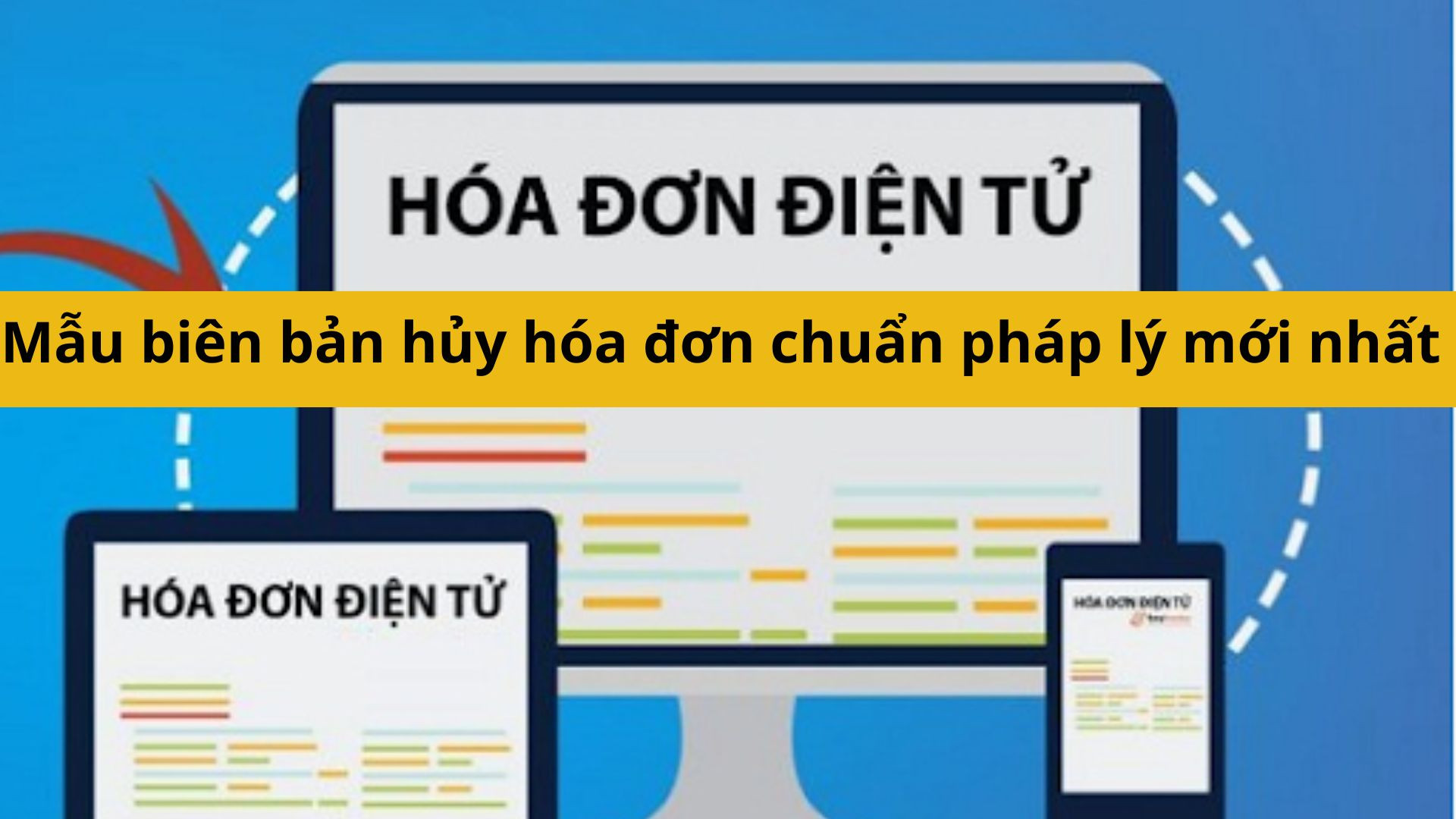 Mẫu bi&ecirc;n bản hủy h&oacute;a đơn chuẩn ph&aacute;p l&yacute; mới nhất 2025