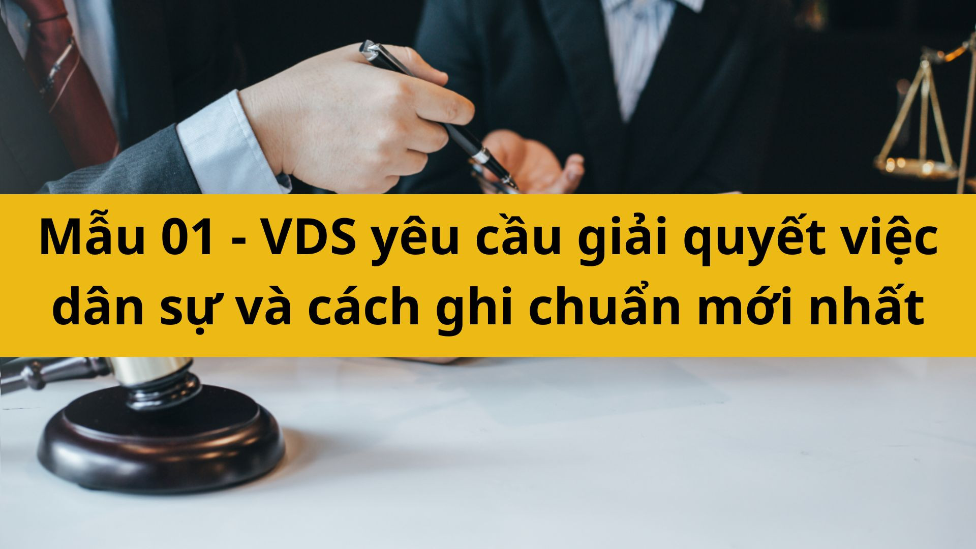 Mẫu 01-VDS y&ecirc;u cầu giải quyết việc d&acirc;n sự v&agrave; c&aacute;ch ghi chuẩn mới nhất 2025