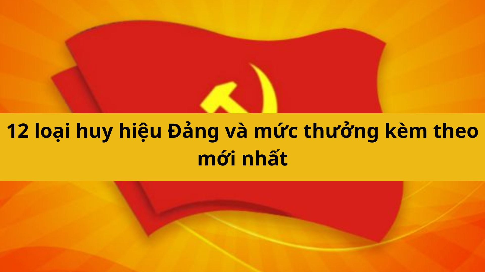 12 loại huy hiệu Đảng v&agrave; mức thưởng k&egrave;m theo mới nhất 2025?