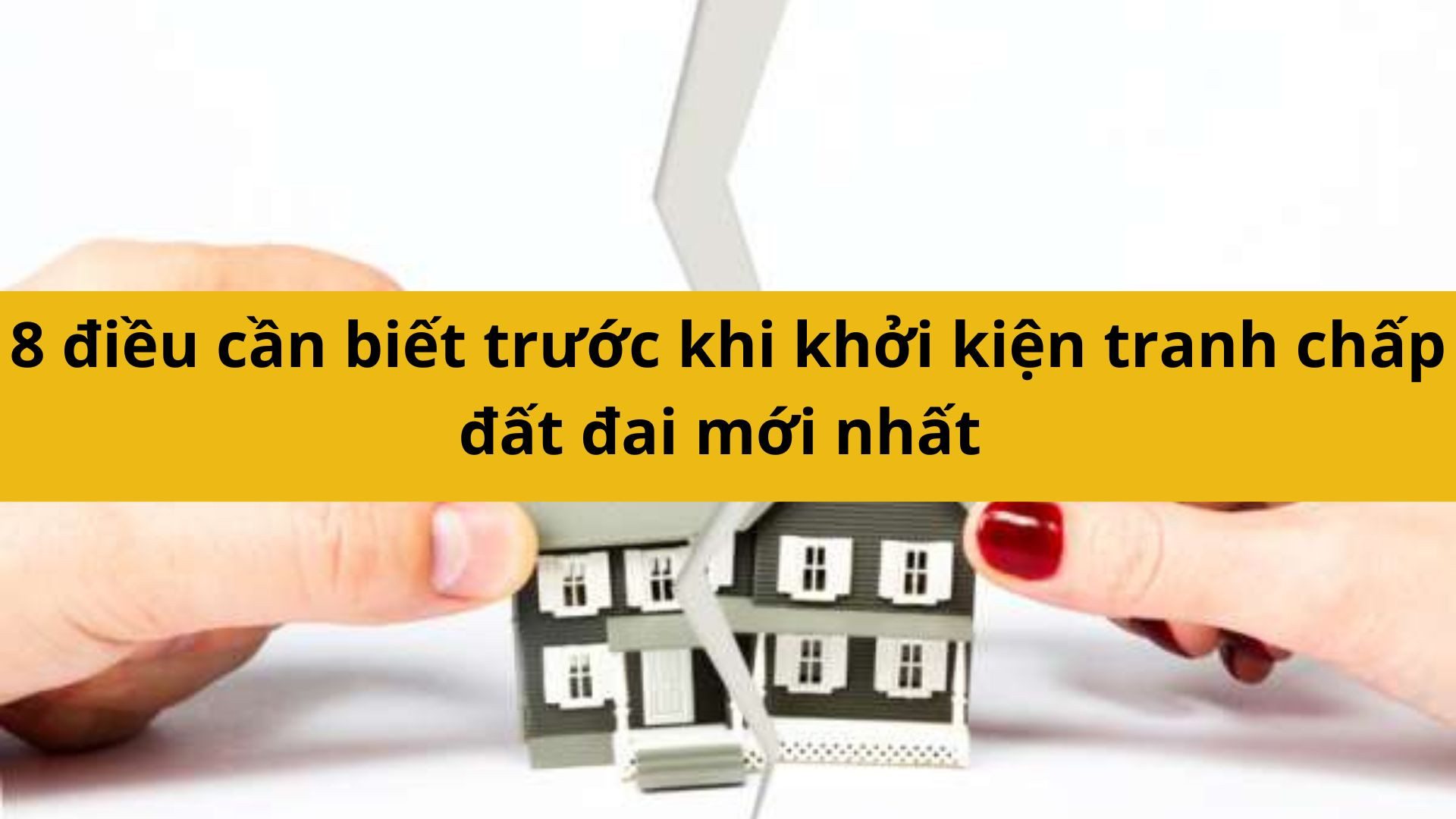 8 điều cần biết trước khi khởi kiện tranh chấp đất đai mới nhất 2025