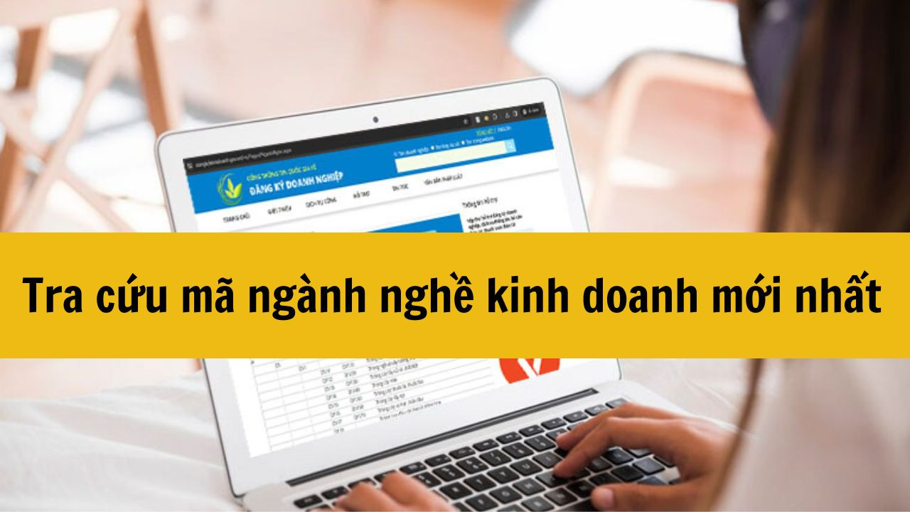 Tra cứu m&atilde; ng&agrave;nh nghề kinh doanh mới nhất 2025