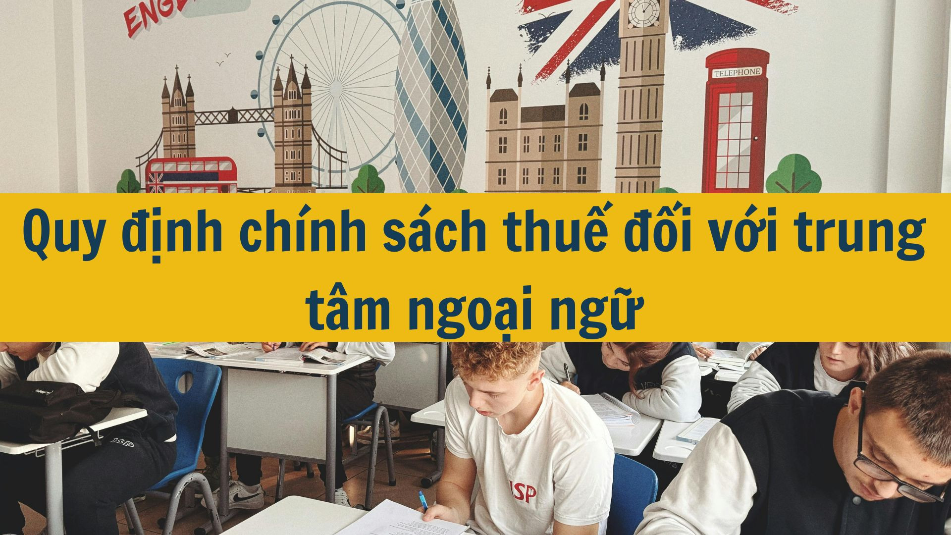Quy định ch&iacute;nh s&aacute;ch thuế đối với trung t&acirc;m ngoại ngữ