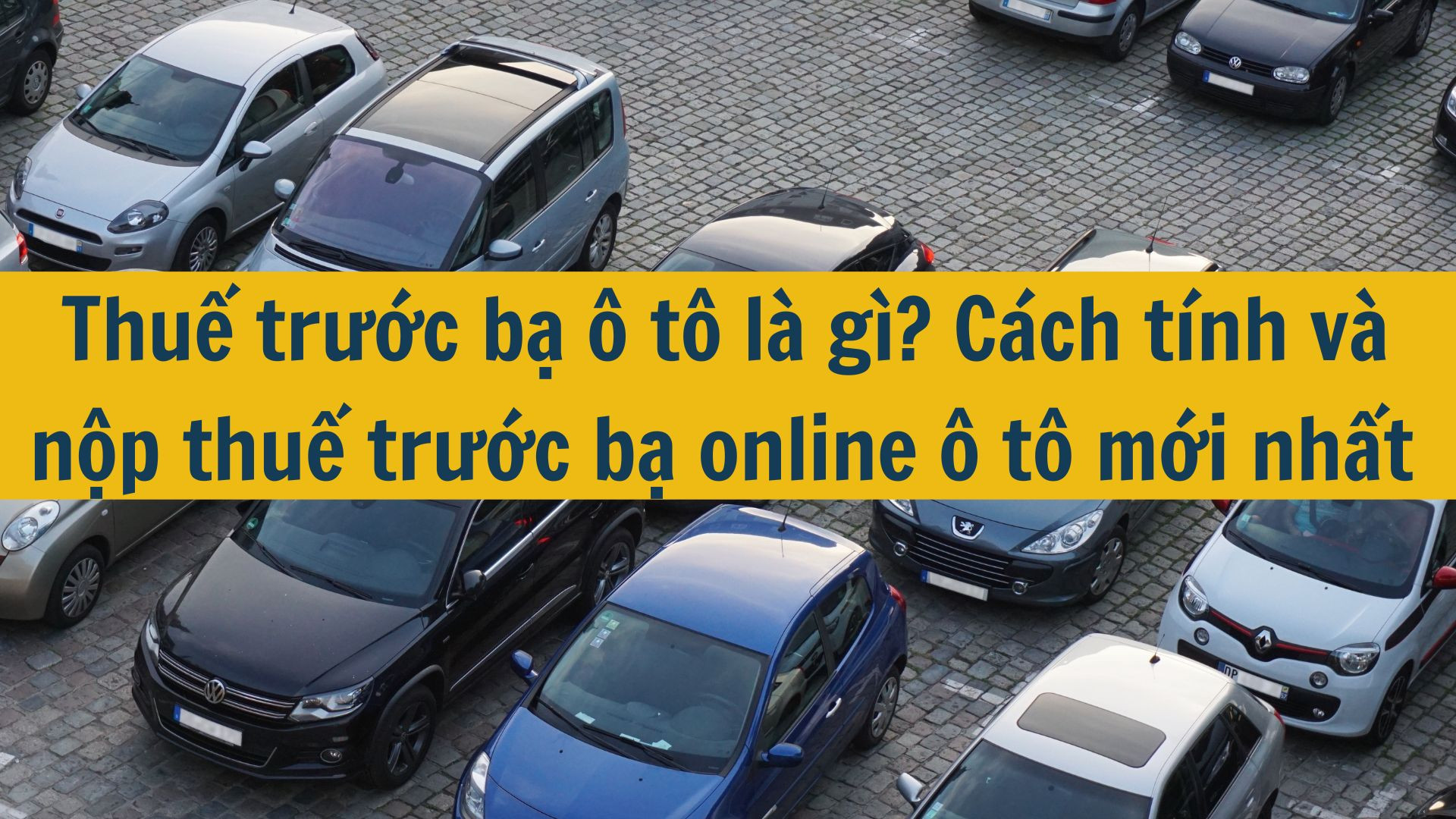 Thuế trước bạ &ocirc; t&ocirc; l&agrave; g&igrave;? C&aacute;ch t&iacute;nh v&agrave; nộp thuế trước bạ online &ocirc; t&ocirc; mới nhất 2025