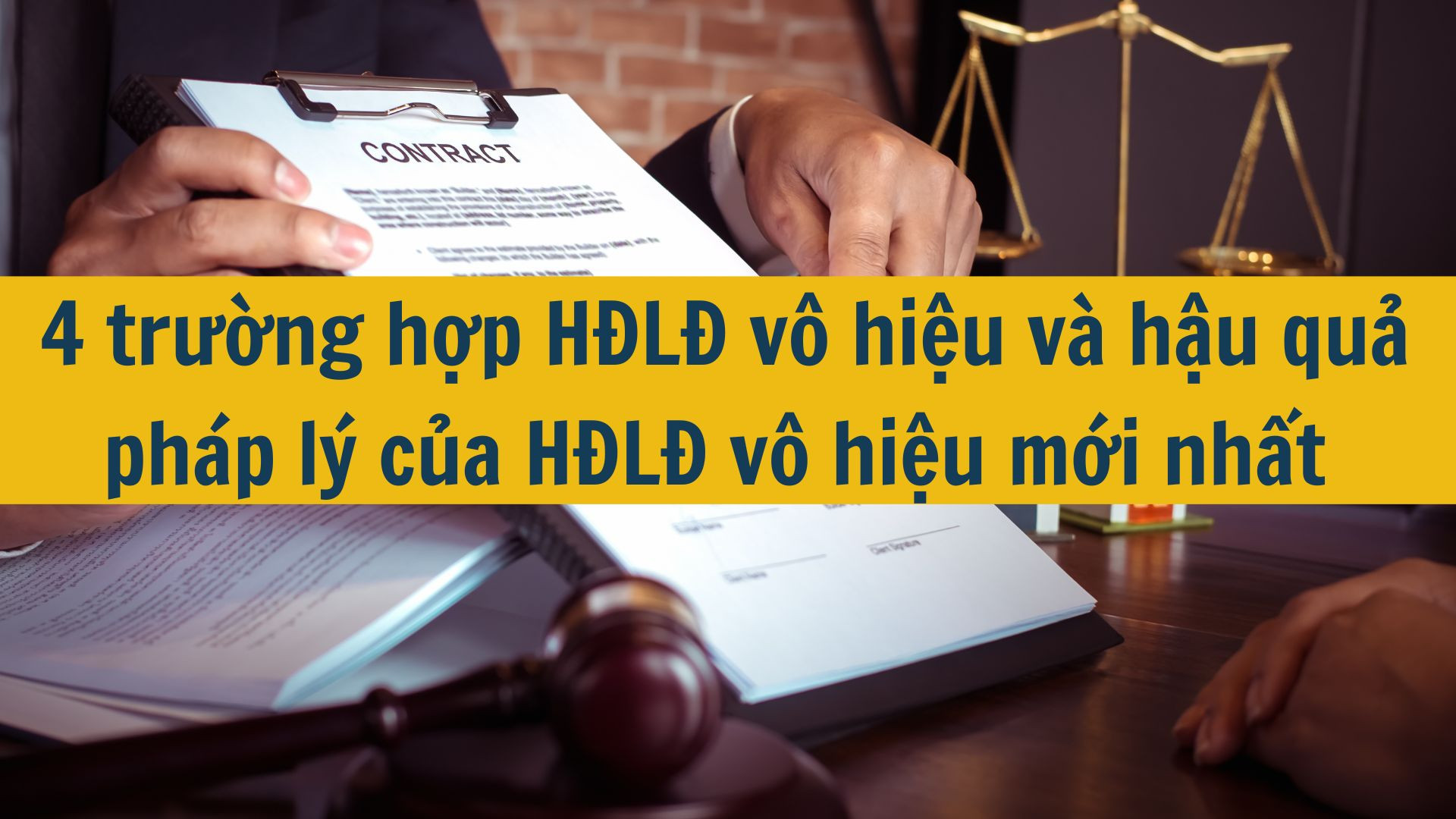 4 trường hợp HĐLĐ v&ocirc; hiệu v&agrave; hậu quả ph&aacute;p l&yacute; của HĐLĐ v&ocirc; hiệu mới nhất 2025