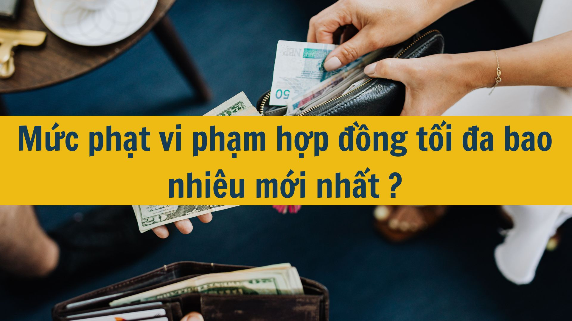 Mức phạt vi phạm hợp đồng tối đa bao nhi&ecirc;u mới nhất 2025?