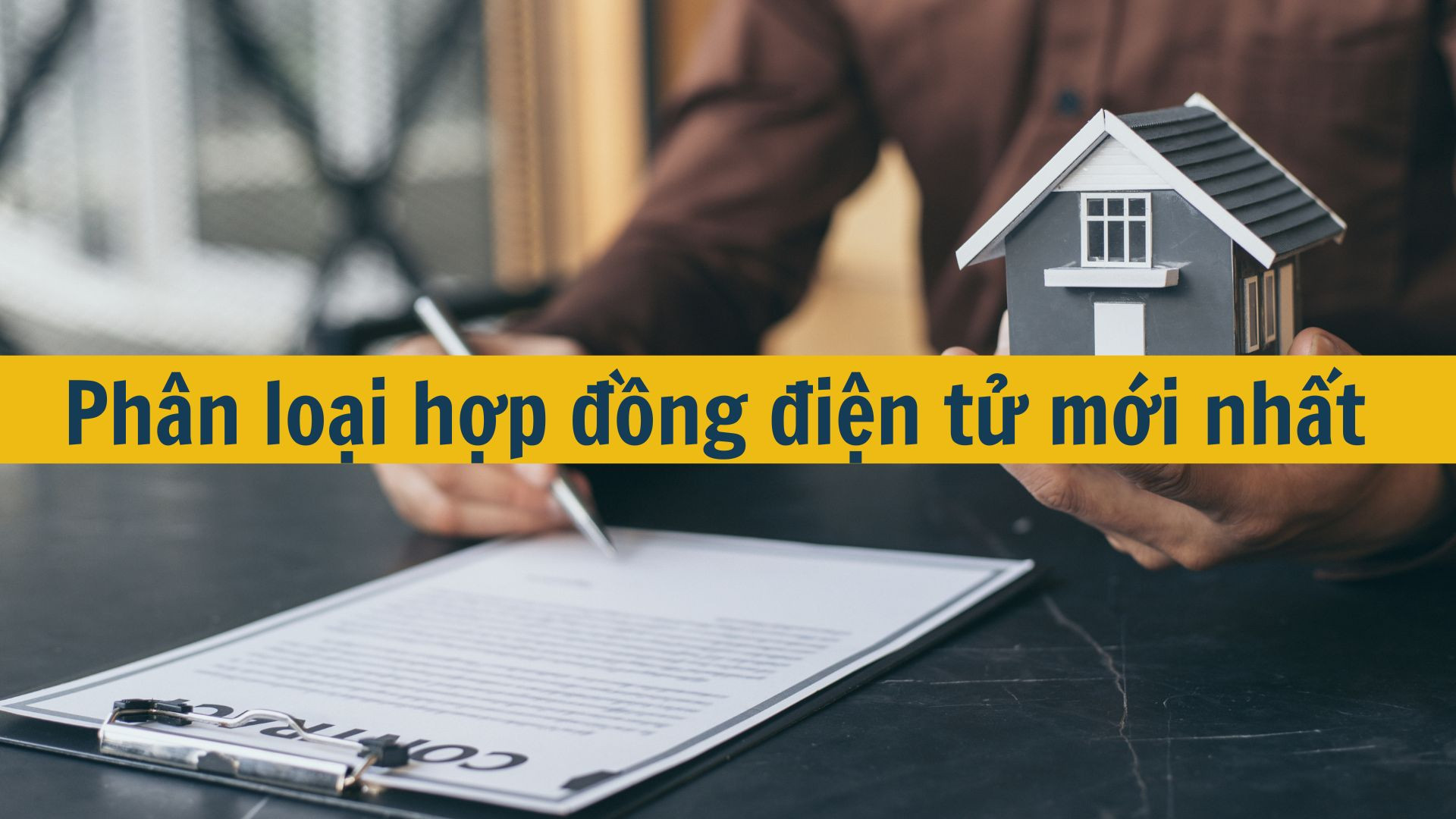 Ph&acirc;n loại hợp đồng điện tử mới nhất 2025