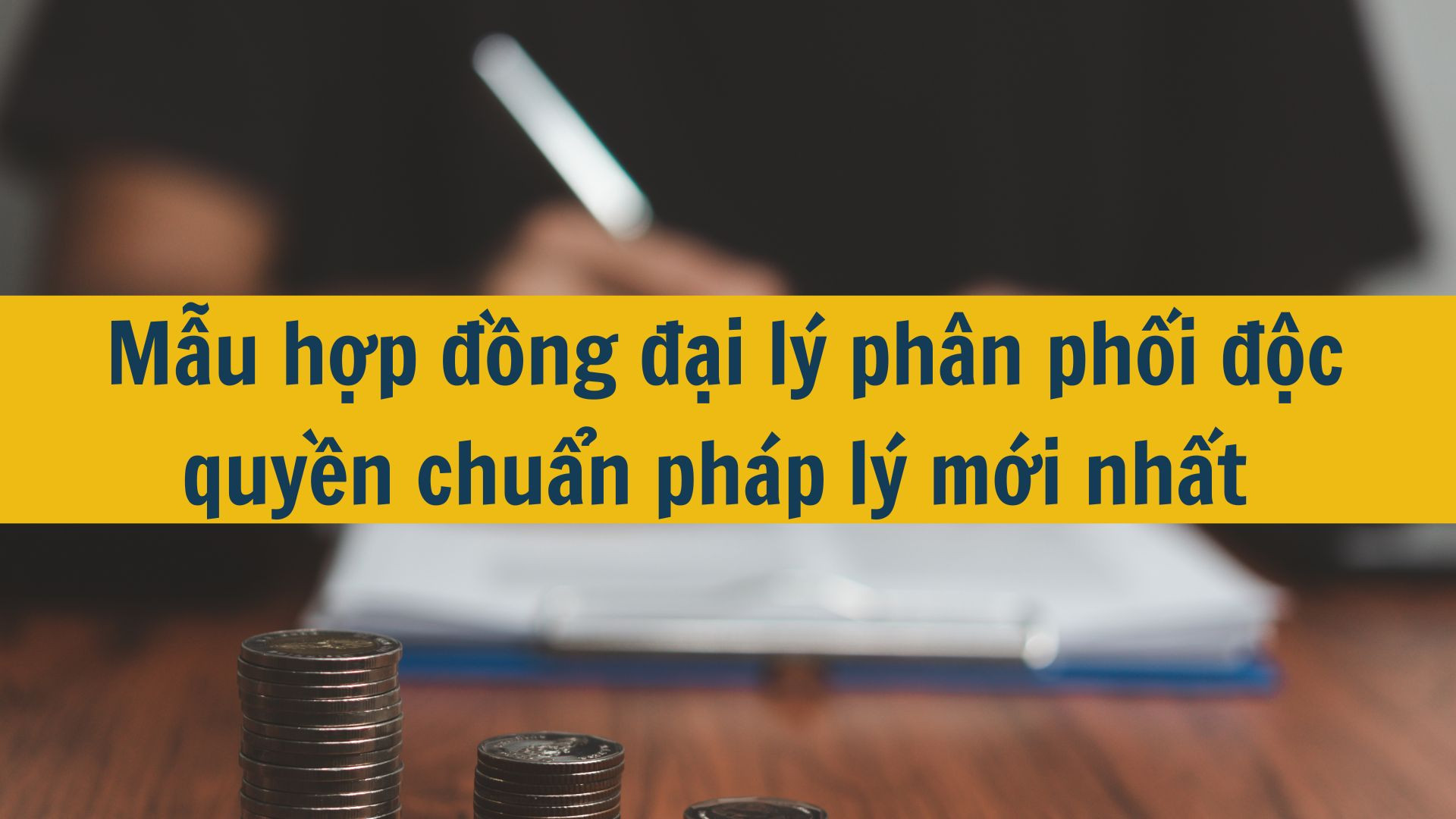 Mẫu hợp đồng đại l&yacute; ph&acirc;n phối độc quyền chuẩn ph&aacute;p l&yacute; mới nhất 2025