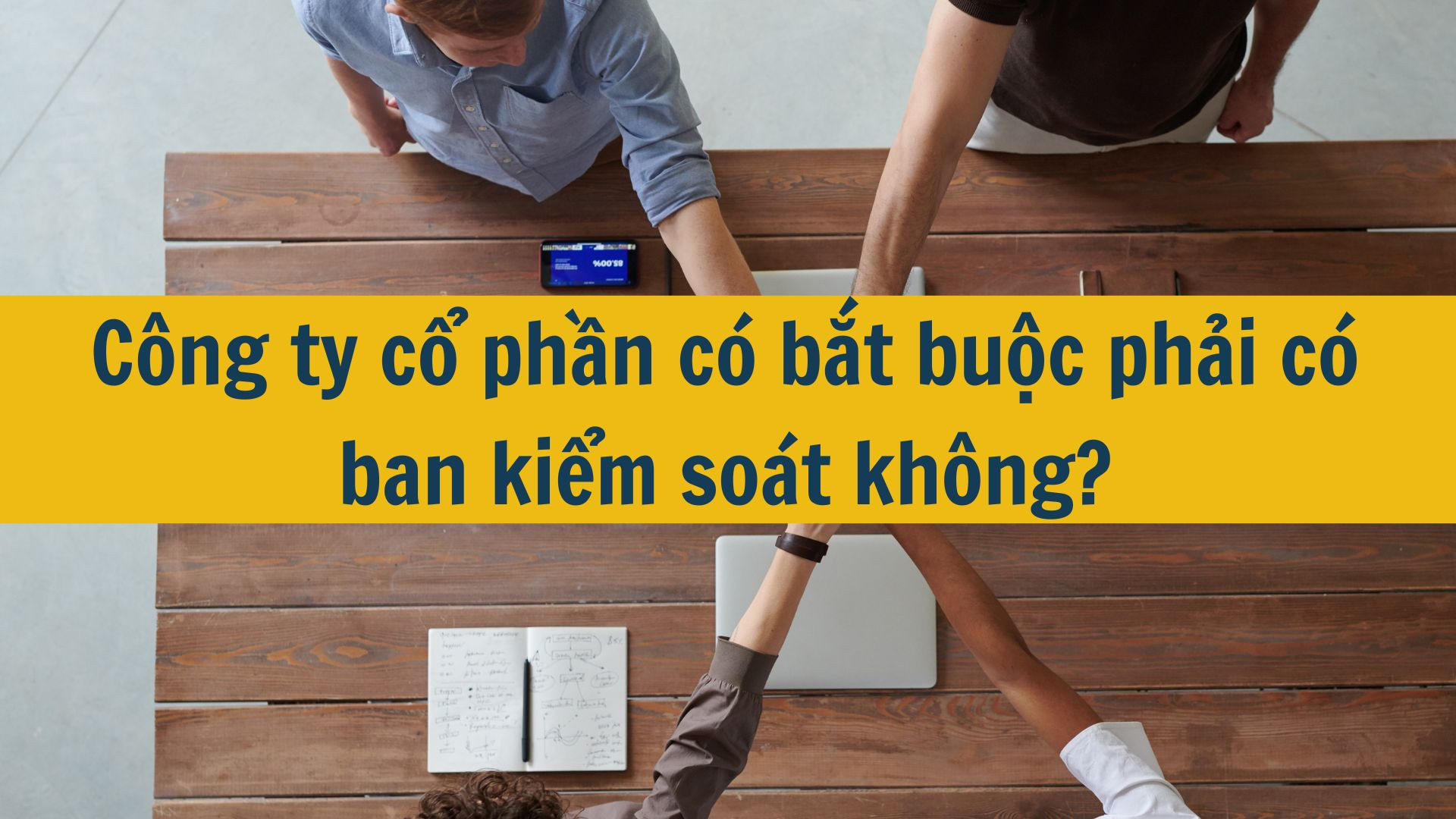 C&ocirc;ng ty cổ phần c&oacute; bắt buộc phải c&oacute; ban kiểm so&aacute;t kh&ocirc;ng?
