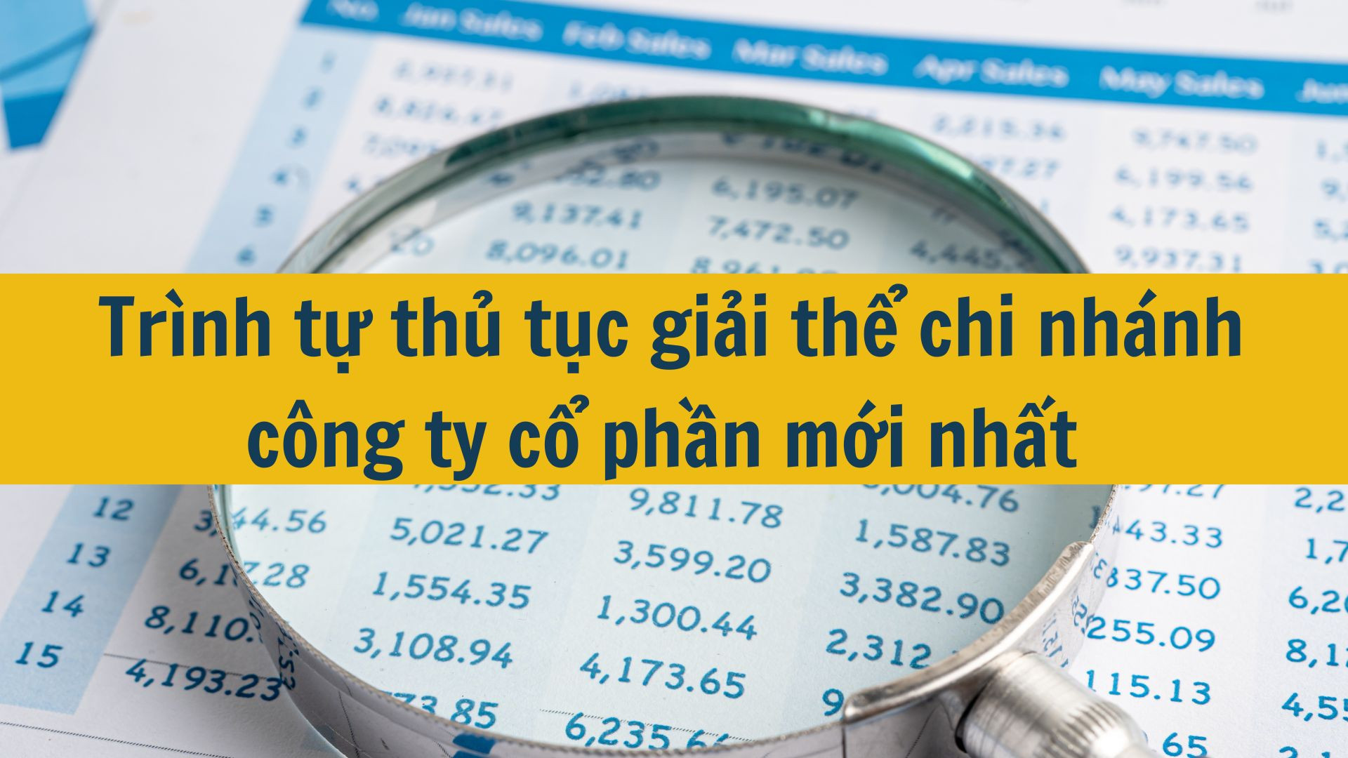 Tr&igrave;nh tự thủ tục giải thể chi nh&aacute;nh c&ocirc;ng ty cổ phần mới nhất 2025