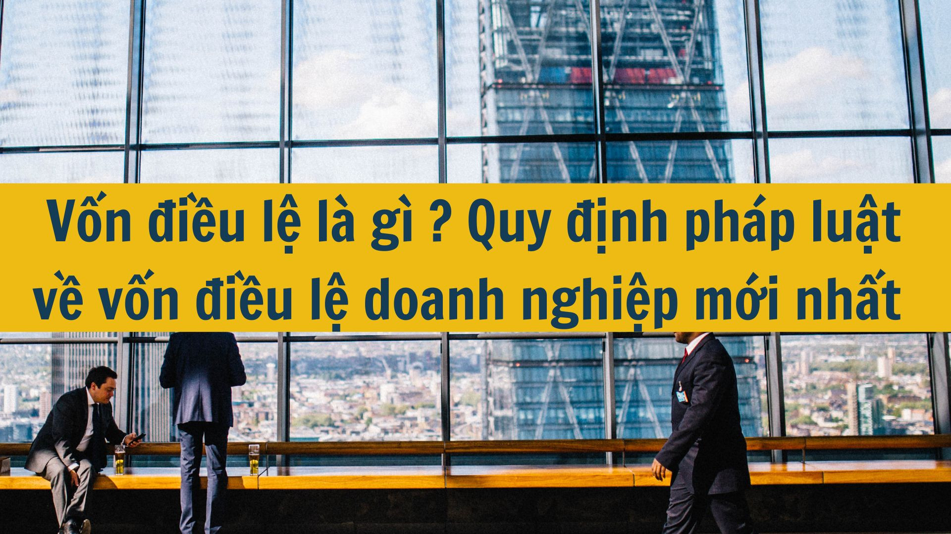 Vốn điều lệ l&agrave; g&igrave; ? Quy định ph&aacute;p luật về vốn điều lệ doanh nghiệp mới nhất 2025?