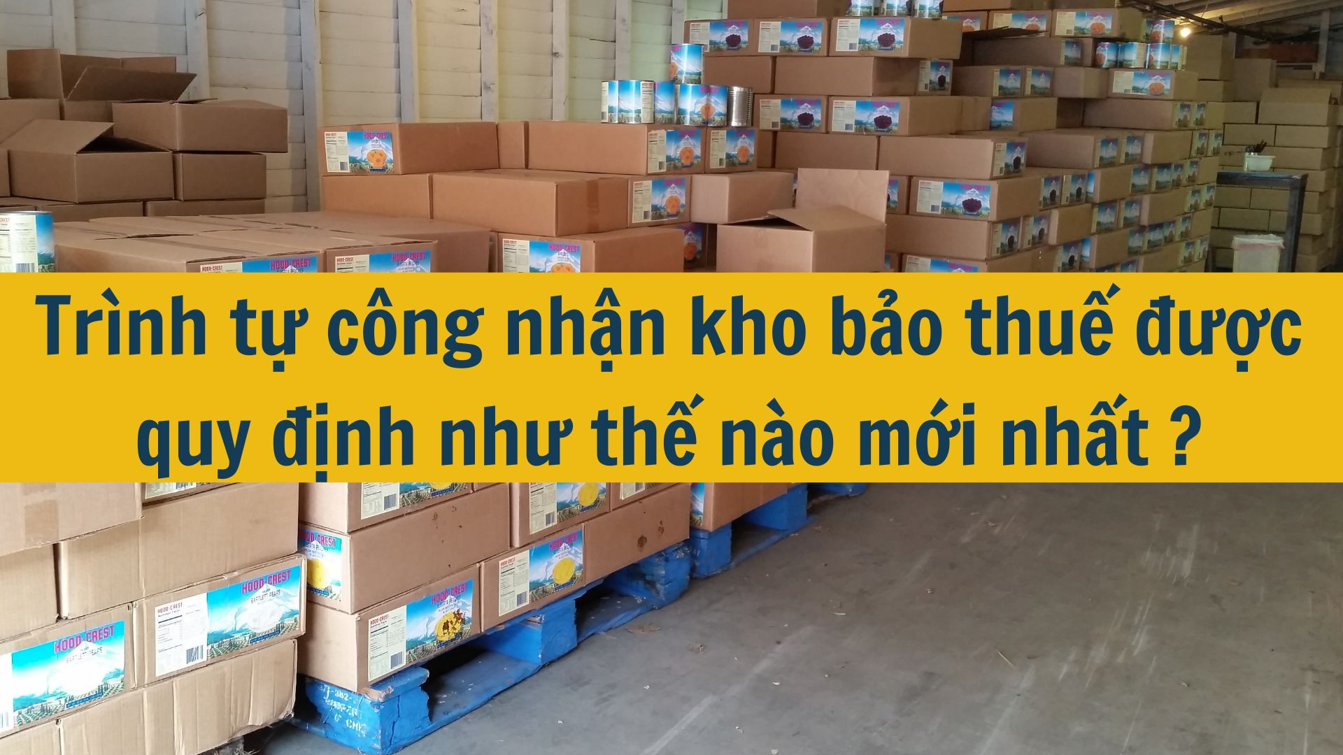 Tr&igrave;nh tự c&ocirc;ng nhận kho bảo thuế được quy định như thế n&agrave;o mới nhất 2025?