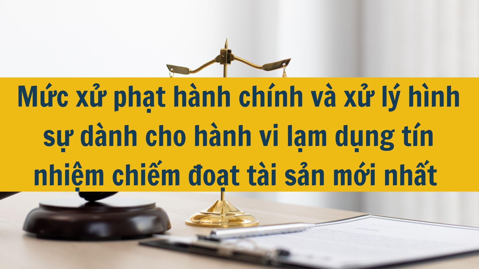 Mức xử phạt h&agrave;nh ch&iacute;nh v&agrave; xử l&yacute; h&igrave;nh sự d&agrave;nh cho h&agrave;nh vi lạm dụng t&iacute;n nhiệm chiếm đoạt t&agrave;i sản mới nhất 2025?