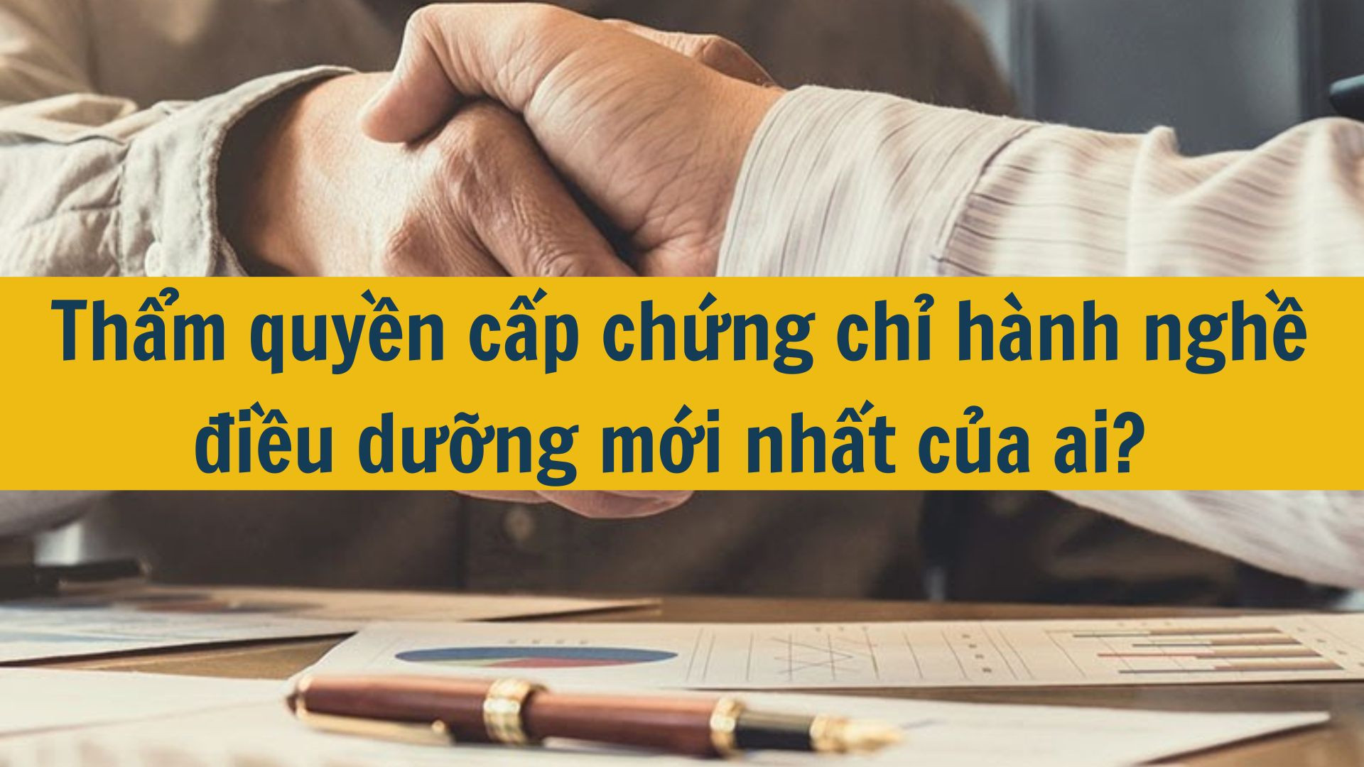 Thẩm quyền cấp chứng chỉ h&agrave;nh nghề điều dưỡng mới nhất 2025 của ai? 
