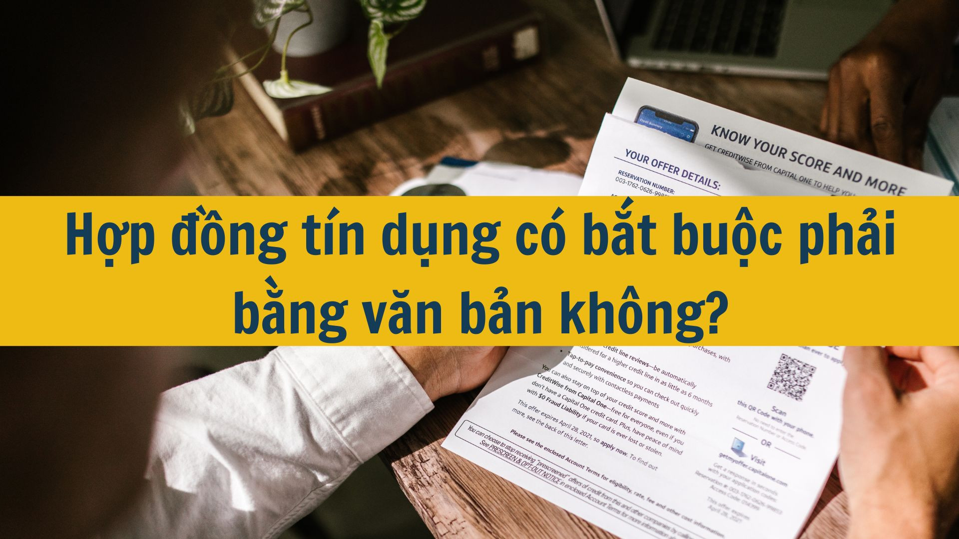 Hợp đồng t&iacute;n dụng c&oacute; bắt buộc phải bằng văn bản kh&ocirc;ng?